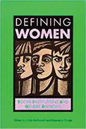 Defining Women – Social Institutions and Gender Divisions de McDowell