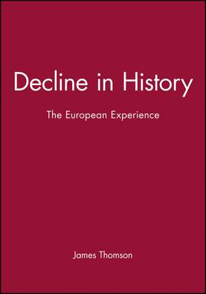 Decline in History – The European Experience de Thomson