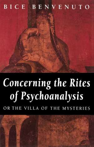 Concerning the Rites of Psychoanalysis – or the Villa of the Mysteries de B Benvenuto