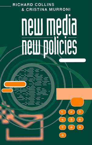 New Media, New Policies – Media and Communications Strategies for the Future de R. Collins