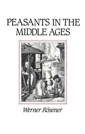 Peasants in the Middle Ages de W Rosener