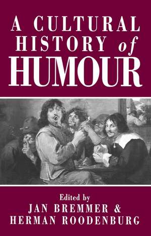 A Cultural History of Humour – From Antiquity to the Present Day de J Bremmer