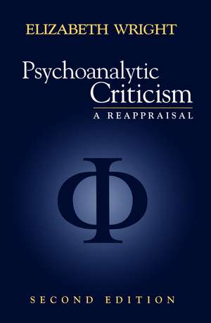 Psychoanalytic Criticism 2e – a Reappraisal de E Wright