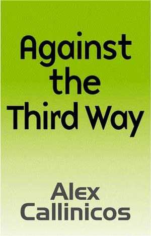 Against the Third Way de A Callinicos