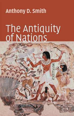 The Antiquity of Nations de AD Smith