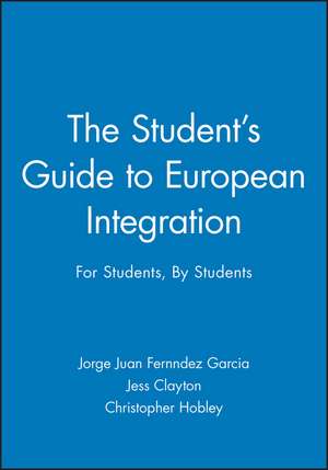 The Students Guide to European Integration – For Students, By Students de Garcia