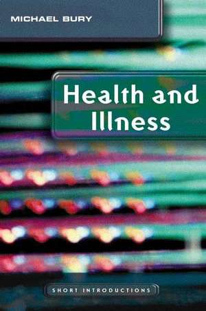 Health and Illness de M Bury