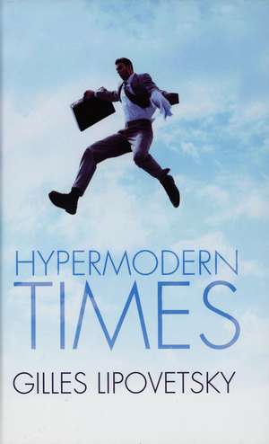 Hypermodern Times de G Lipovetsky