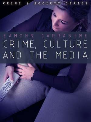 Crime and the Media de E Carrabine