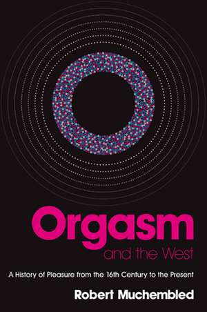 Orgasm and the West de R Muchembled