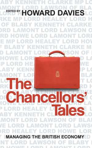 The Chancellors′ Tales – Managing the British Economy de H Davies