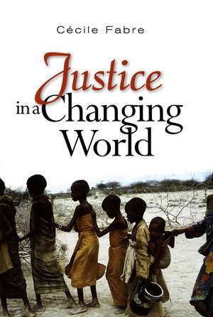 Justice in a Changing World de C Fabre