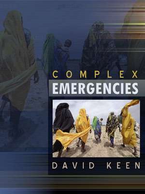 Complex Emergencies de David J. Keen