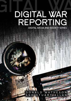 Digital War Reporting de Donald Matheson