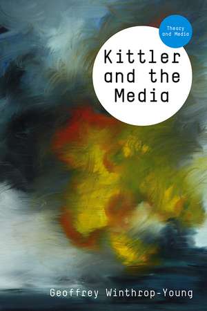 Kittler and the Media de Geoffrey Winthrop–Young