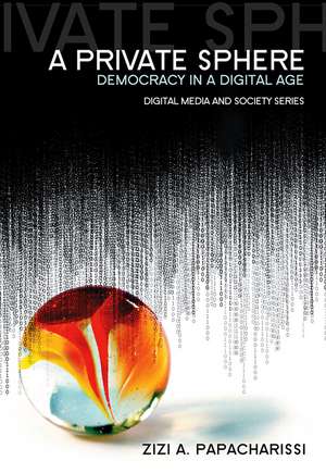 A Private Sphere – Democracy in a Digital Age de Z Papacharissi