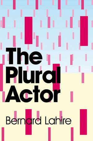 Plural Actor de Bernard Lahire