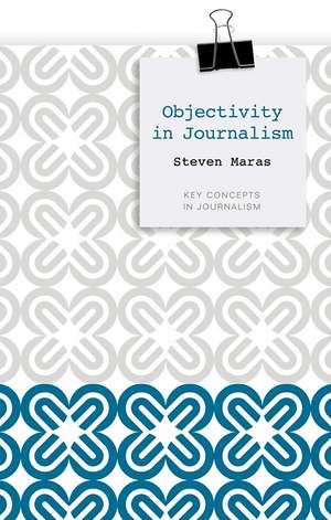 Objectivity in Journalism de S Maras