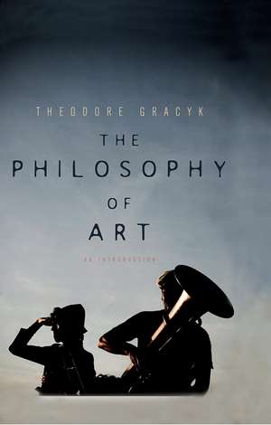 The Philosophy of Art de T Gracyk