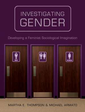 Investigating Gender – Developing a Feminist Sociological Imagination de M Thompson