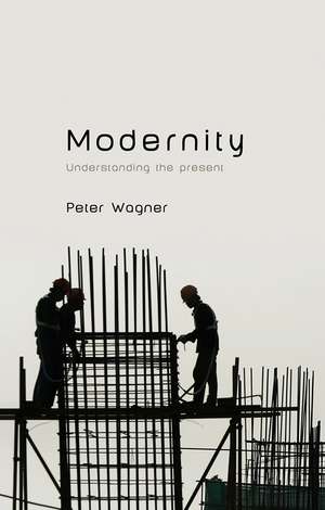 Modernity de Peter Wagner