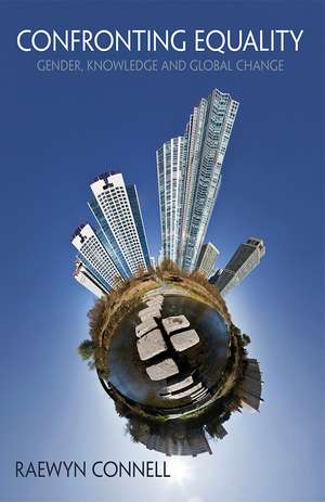 Confronting Equality de Raewyn Connell