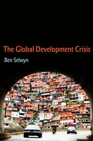 The Global Development Crisis de B Selwyn