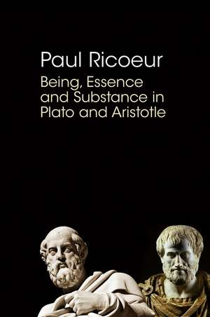 Being, Essence and Substance in Plato and Aristotle de P Ricoeur