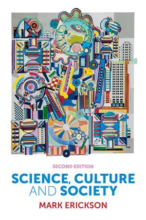 Science, Culture and Society – Understanding Science in the 21st Century, 2e de M Erickson