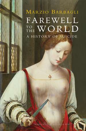 Farewell to the World – A History of Suicide de M Barbagli