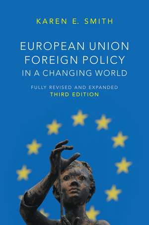 European Union Foreign Policy in a Changing World 3e de K. Smith