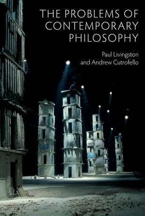 The Problems of Contemporary Philosophy – A Critical Guide for the Unaffiliated de A Cutrofello