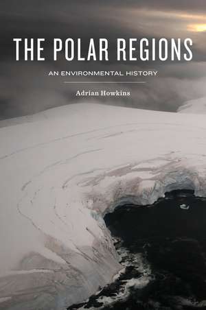 The Polar Regions de A Howkins