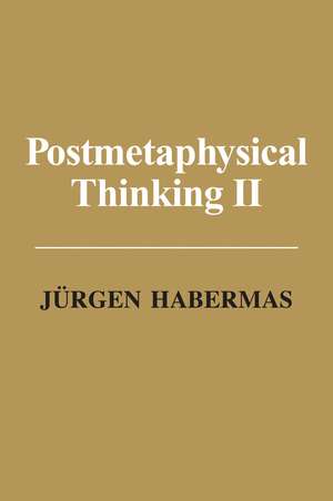 Postmetaphysical Thinking II de Jürgen Habermas