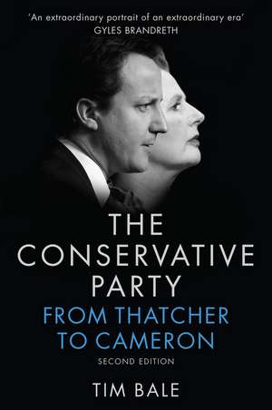 The Conservative Party – From Thatcher to Cameron, 2e de T Bale