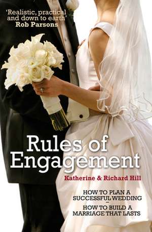 Rules of Engagement – How to Plan a Successful Wedding / How to Build a Marriage That Lasts de Katharine Hill