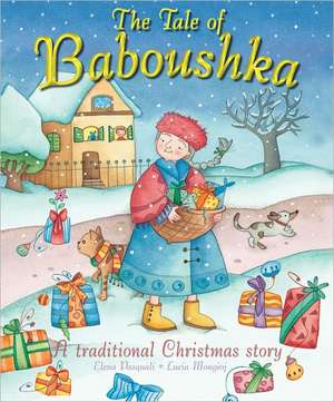 The Tale of Baboushka: A Traditional Christmas Story de Elena Pasquali