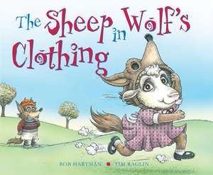 The Sheep in Wolf`s Clothing de Bob Hartman