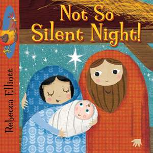 Not So Silent Night de Rebecca Elliott