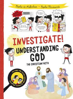 Investigate! Understanding God – The Christian Faith de Sophie De Mullenheim