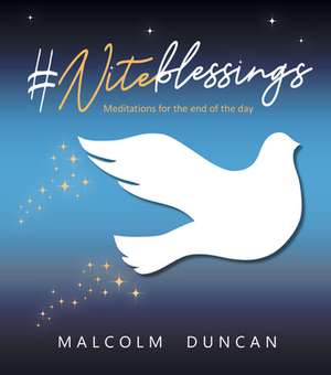 #Niteblessings – Meditations for the End of the Day de Malcolm Duncan