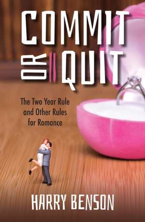 Commit or Quit – The `Two Year Rule` and other Rules for Romance de Harry Benson