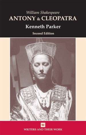 William Shakespeare`s Antony and Cleopatra de Ken Parker