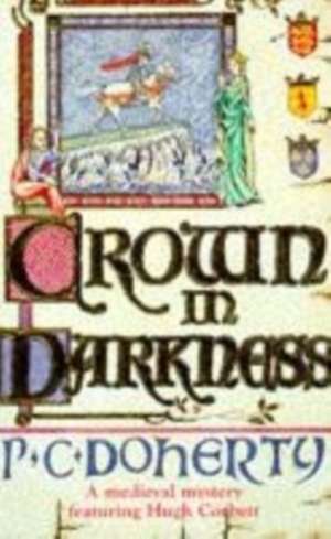 Crown in Darkness (Hugh Corbett Mysteries, Book 2) de Paul Doherty