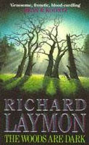 The Woods are Dark de Richard Laymon