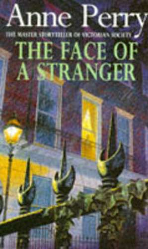 The Face of a Stranger (William Monk Mystery, Book 1) de Anne Perry