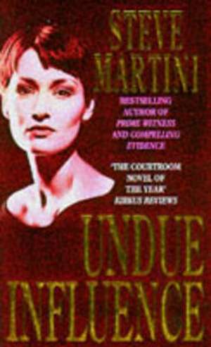 Undue Influence de Steve Martini