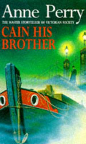 Cain His Brother (William Monk Mystery, Book 6) de Anne Perry