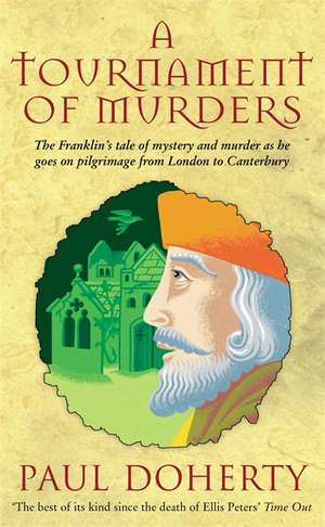 Doherty, P: A Tournament of Murders (Canterbury Tales Myster de Paul Doherty