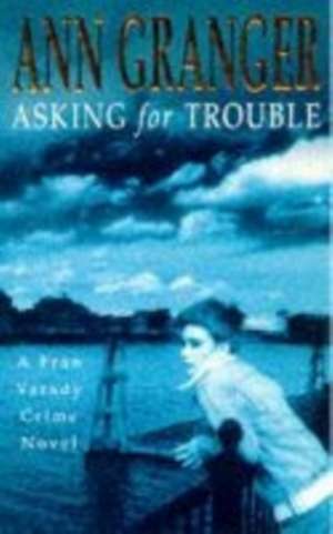 Asking for Trouble (Fran Varady 1) de Ann Granger